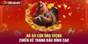 Đá Gà Cựa Dao SV388 – Chiến Kê Tranh Đấu Đỉnh Cao Đá Gà Cựa Dao SV388 – Chiến Kê Tranh Đấu Đỉnh Cao
